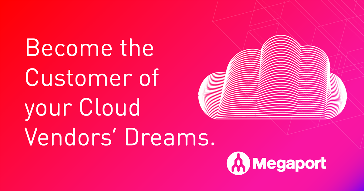 Become the Customer of your Cloud Vendor's Dreams.