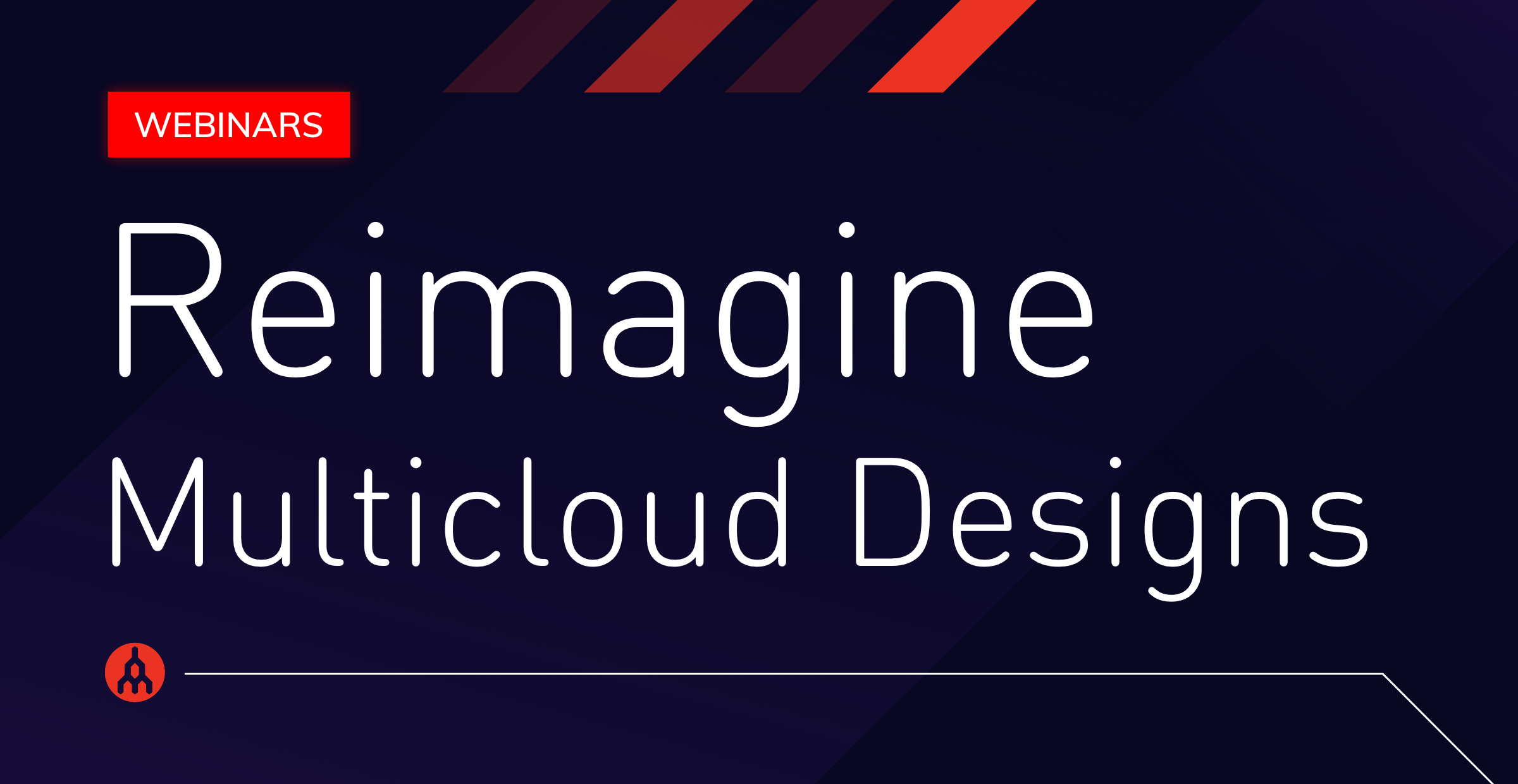 Register for the Reimagine Multicloud Designs webinar